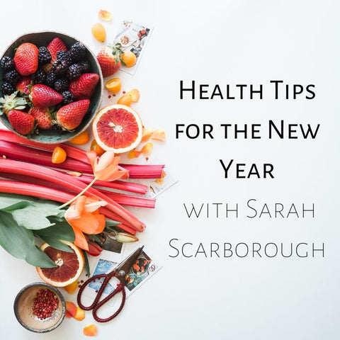 Health Tips for the New Year with Sarah Scarborough
