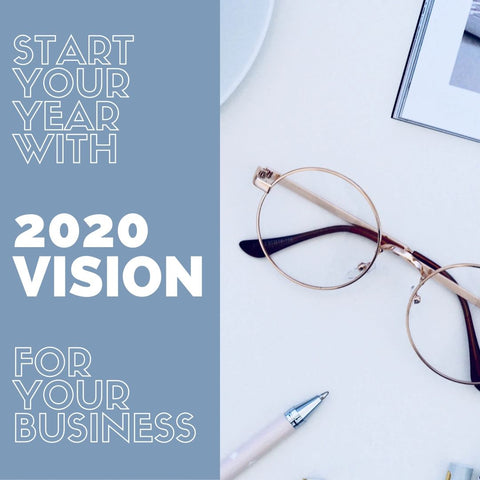 Start Your Year With 2020 Vision For Your Business