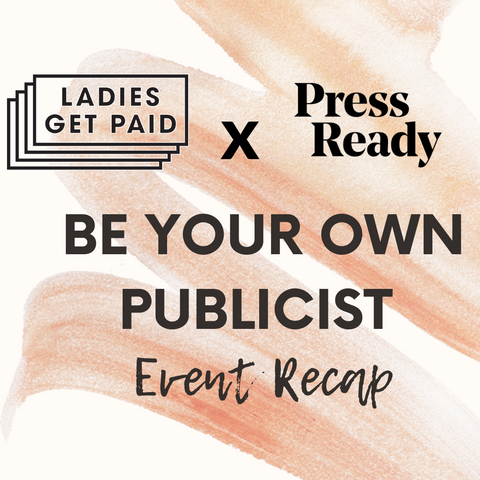 Event Recap: Ladies Get Paid x PressReady Be Your Own Publicist Webinar
