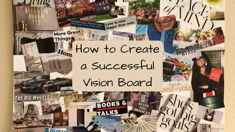 How to Create a Successful Vision Board